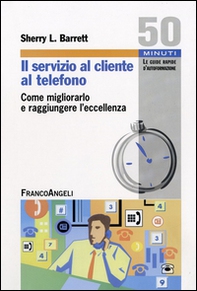 Il servizio al cliente al telefono. Come migliorarlo e raggiungere l'eccellenza - Librerie.coop