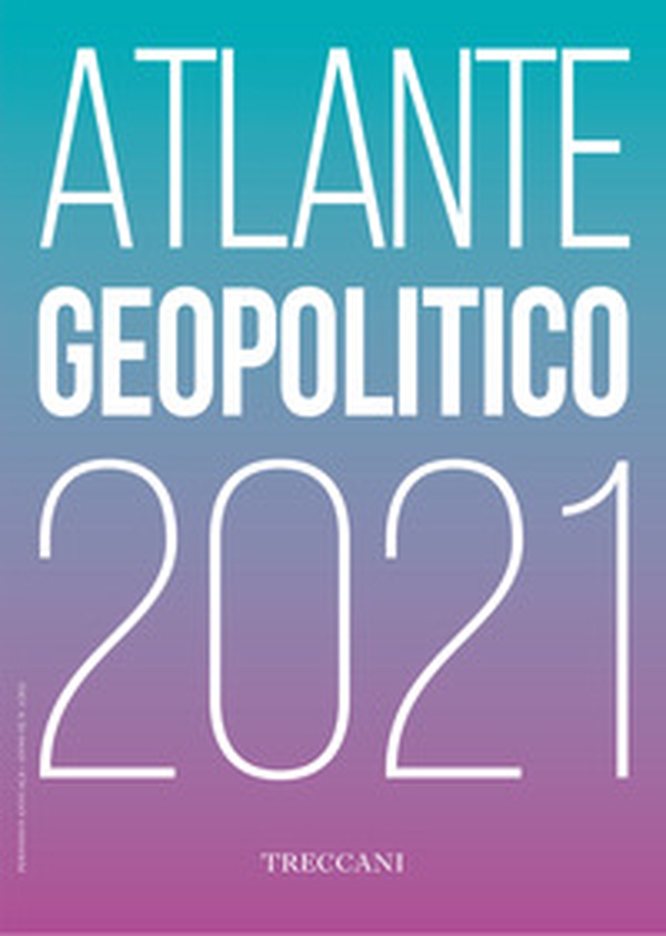 Treccani. Atlante geopolitico 2021 - Librerie.coop Treccani. Atlante geopolitico 2021 - Librerie.coop