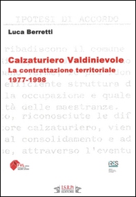 Calzaturiero Valdinievole. La contrattazione territoriale (1977-1998) - Librerie.coop