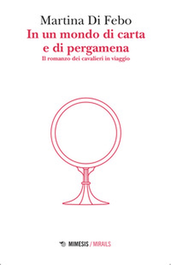 In un mondo di carta e di pergamena. Il romanzo dei cavalieri in viaggio - Librerie.coop In un mondo di carta e di pergamena. Il romanzo dei cavalieri in viaggio - Librerie.coop