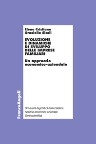 Evoluzione e dinamiche di sviluppo delle imprese familiari. Un approccio economico-aziendale - Librerie.coop Evoluzione e dinamiche di sviluppo delle imprese familiari. Un approccio economico-aziendale - Librerie.coop