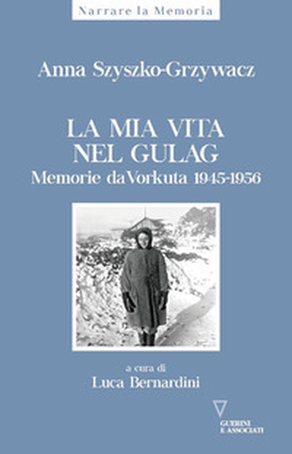 La mia vita nel gulag. Diario da Vorkuta 1945-1956 - Librerie.coop La mia vita nel gulag. Diario da Vorkuta 1945-1956 - Librerie.coop