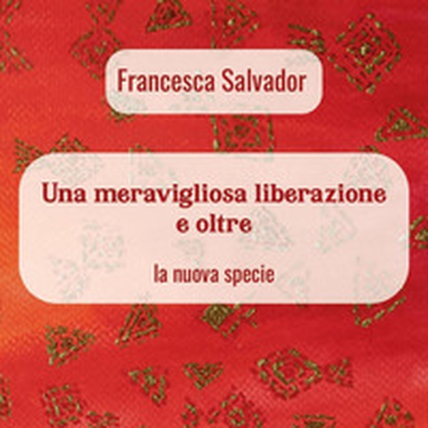 Una meravigliosa liberazione e oltre. La nuova specie - Librerie.coop Una meravigliosa liberazione e oltre. La nuova specie - Librerie.coop