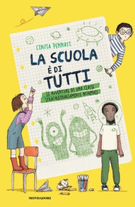 La scuola è di tutti! Le avventure di una classe straordinariamente normale - Librerie.coop