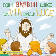 Con i bambini lungo la via della luce - Librerie.coop