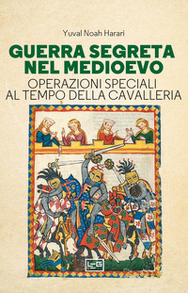Guerra segreta nel medioevo. Operazioni speciali al tempo della cavalleria - Librerie.coop Guerra segreta nel medioevo. Operazioni speciali al tempo della cavalleria - Librerie.coop