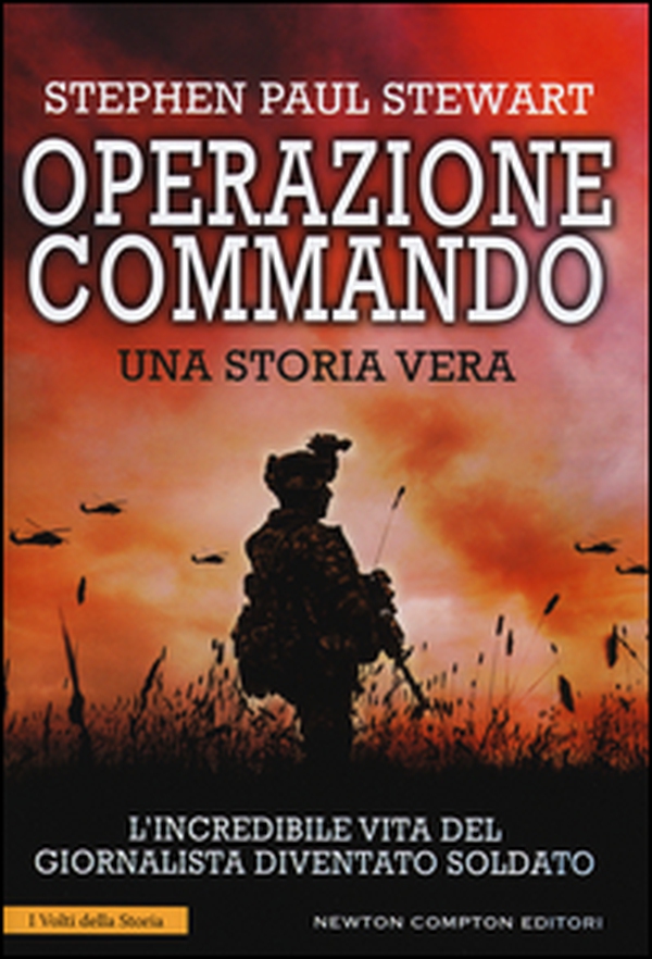 Operazione Commando. L'incredibile vita del giornalista diventato soldato - Librerie.coop Operazione Commando. L'incredibile vita del giornalista diventato soldato - Librerie.coop