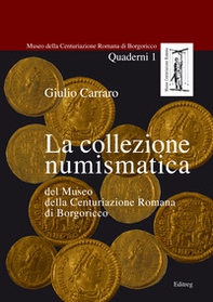 La collezione numismatica del Museo della Centuriazione Romana di Borgoricco - Librerie.coop