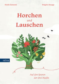 Horchen und Lauschen. Auf den Spuren der drei Madln - Librerie.coop