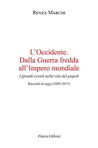 L'Occidente. Dalla Guerra fredda all'Impero mondiale. I grandi eventi nella vita dei popoli - Librerie.coop