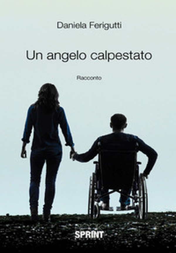 Un angelo calpestato - Librerie.coop Un angelo calpestato - Librerie.coop