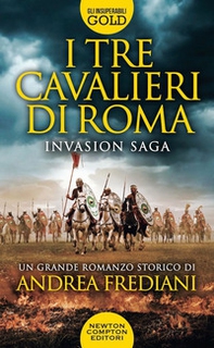 I tre cavalieri di Roma. Invasion saga - Librerie.coop I tre cavalieri di Roma. Invasion saga - Librerie.coop
