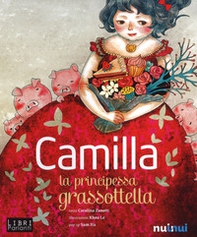 Camilla la principessa grassottella. Libro sonoro e pop-up - Librerie.coop