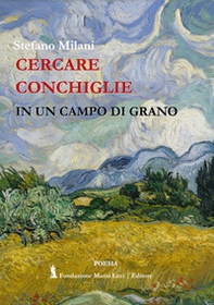 Cercare conchiglie in un campo di grano - Librerie.coop Cercare conchiglie in un campo di grano - Librerie.coop