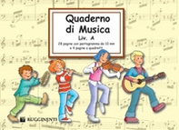Quaderno di musica. Livello A - Librerie.coop