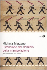 Estensione del dominio della manipolazione. Dalla azienda alla vita privata - Librerie.coop Estensione del dominio della manipolazione. Dalla azienda alla vita privata - Librerie.coop