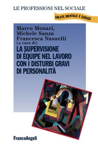 La supervisione di équipe nel lavoro con i disturbi gravi di personalità - Librerie.coop
