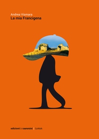 La mia Francigena - Librerie.coop