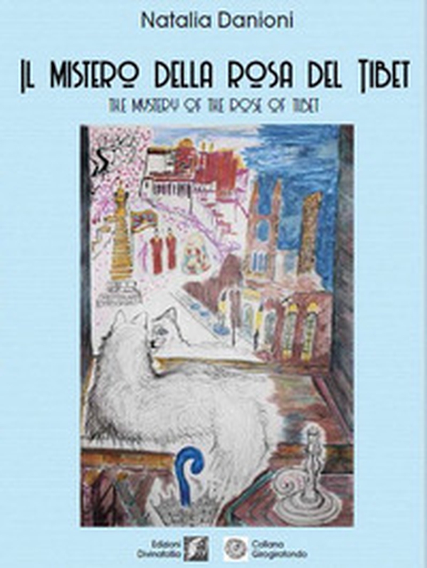 Il mistero della rosa del Tibet-The mistery of the rose of Tibet - Librerie.coop Il mistero della rosa del Tibet-The mistery of the rose of Tibet - Librerie.coop