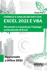 Formule e analisi dei dati con Excel 2021 e VBA. Strumenti e comandi per l'impiego professionale di Excel - Librerie.coop