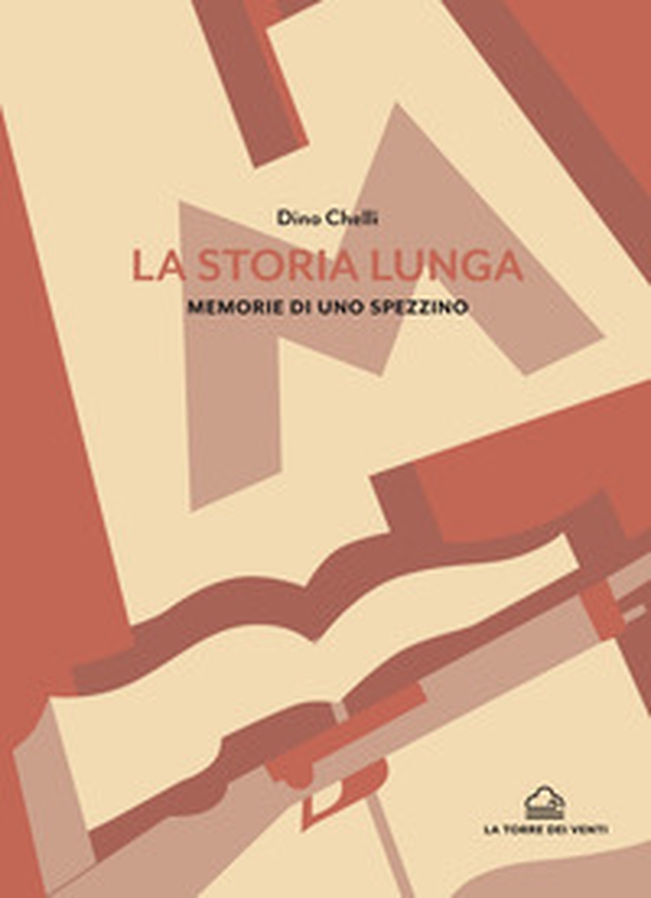 La storia lunga. Memorie di uno spezzino - Librerie.coop La storia lunga. Memorie di uno spezzino - Librerie.coop
