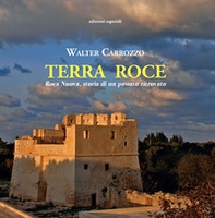 Terra Roce. Roca Nuova, storia di un passato ritrovato - Librerie.coop