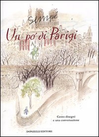 Un po' di Parigi. Cento disegni e una conversazione con Carmine Donzelli - Librerie.coop
