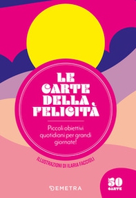 Le carte della felicità. Piccoli obiettivi quotidiani per grandi giornate! - Librerie.coop Le carte della felicità. Piccoli obiettivi quotidiani per grandi giornate! - Librerie.coop