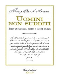Uomini non sudditi. Disobbedienza civile e altri saggi - Librerie.coop