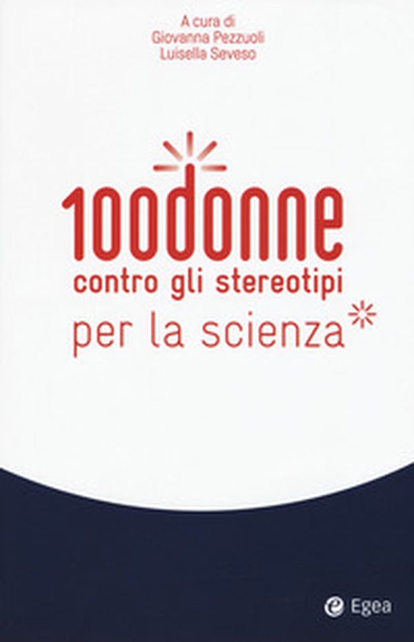 100 donne contro gli stereotipi della scienza - Librerie.coop 100 donne contro gli stereotipi della scienza - Librerie.coop