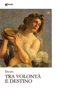 Tra volontà e destino - Librerie.coop