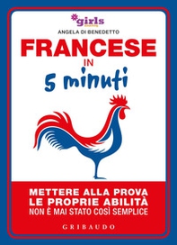 Francese in 5 minuti. Mettere alla prova le proprie abilità non è mai stato così semplice - Librerie.coop