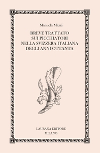 Breve trattato sui picchiatori nella Svizzera italiana degli anni Ottanta - Librerie.coop Breve trattato sui picchiatori nella Svizzera italiana degli anni Ottanta - Librerie.coop