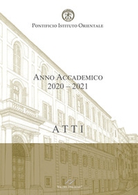 Atti. Pontificio Istituto Orientale. Anno Accademico 2020-2021 - Librerie.coop