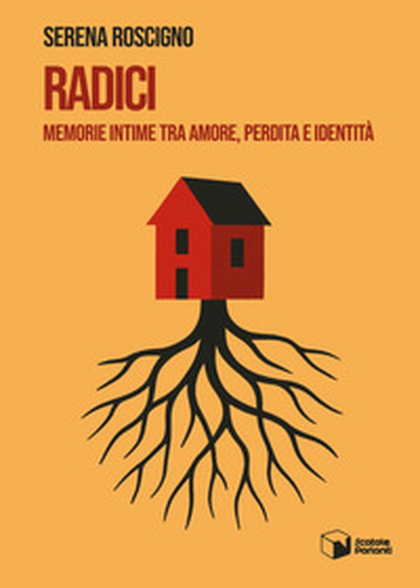 Radici. Memorie intime tra amore, perdita e identità - Librerie.coop