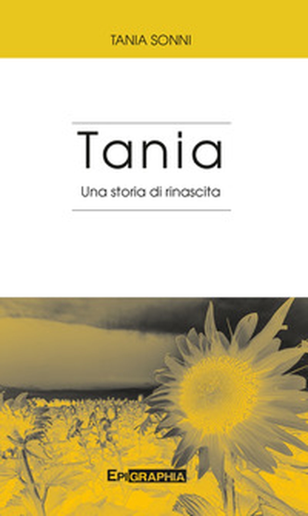 Tania. Una storia di rinascita - Librerie.coop Tania. Una storia di rinascita - Librerie.coop