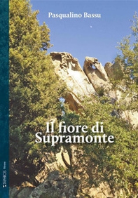 Il fiore di Supramonte - Librerie.coop Il fiore di Supramonte - Librerie.coop