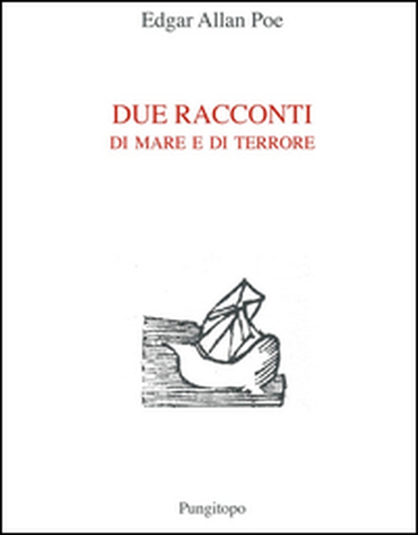 Due racconti di mare e di terrore: Manoscritto trovato in una bottiglia-A precipizio nel Maelstrom - Librerie.coop Due racconti di mare e di terrore: Manoscritto trovato in una bottiglia-A precipizio nel Maelstrom - Librerie.coop