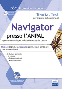 Teoria e test per le prove del concorso di navigator presso l'ANPAL. Nozioni teoriche ed esercizi commentati per la preparazione ai test di cultura generale, logica, psicoattitudinali, di informatica - Librerie.coop