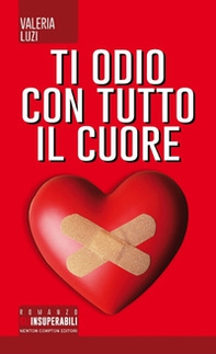 Ti odio con tutto il cuore - Librerie.coop Ti odio con tutto il cuore - Librerie.coop