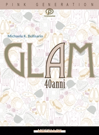 Glam a 40 anni - Librerie.coop