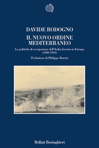 Il nuovo ordine mediterraneo. Le politiche di occupazione dell'Italia fascista in Europa (1940-1943) - Librerie.coop
