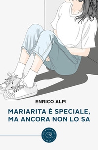 Mariarita è speciale, ma ancora non lo sa - Librerie.coop