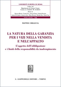 La natura della garanzia per i vizi nella vendita e nell'appalto. L'oggetto dell'obbligazione e i limiti della responsabilità da inadempimento - Librerie.coop La natura della garanzia per i vizi nella vendita e nell'appalto. L'oggetto dell'obbligazione e i limiti della responsabilità da inadempimento - Librerie.coop