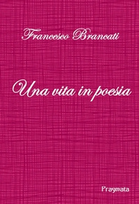 Una vita in poesia - Librerie.coop Una vita in poesia - Librerie.coop
