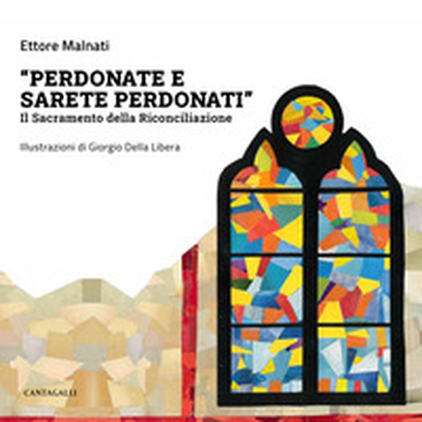 «Perdonate e sarete perdonati». Il sacramento della Riconciliazione - Librerie.coop «Perdonate e sarete perdonati». Il sacramento della Riconciliazione - Librerie.coop