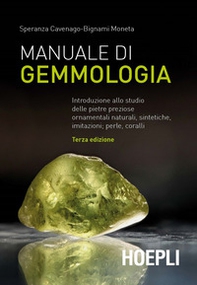 Manuale di gemmologia. Introduzione allo studio delle pietre preziose ornamentali naturali, sintetiche, imitazioni, perle, coralli - Librerie.coop