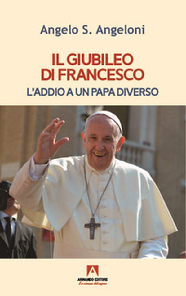 Il Giubileo di Francesco. L'addio a un papa diverso - Librerie.coop Il Giubileo di Francesco. L'addio a un papa diverso - Librerie.coop