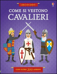 Come si vestono i cavalieri? Con adesivi - Librerie.coop