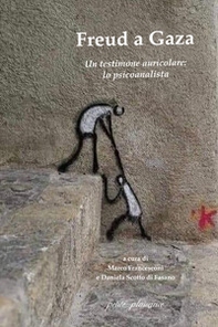 Freud a Gaza. Un testimone auricolare: lo psicoanalista - Librerie.coop